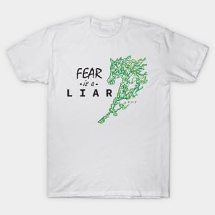 Fear is a Liar T-Shirt